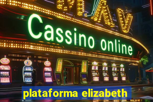 plataforma elizabeth